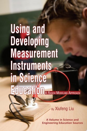 Using and Developing Measurement Instruments in Science Education: A Rasch Modeling Approach