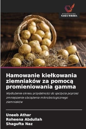 Hamowanie kielkowania ziemniaków za pomocą promieniowania gamma (Polish Edition)
