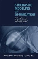 Stochastic Modeling and Optimization With Applications in Queues, Finance, and Supply Chains