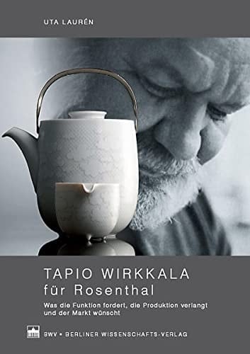 Tapio Wirkkala für Rosenthal was die Funktion fordert, die Produktion verlangt und der Markt wünscht