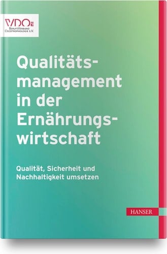 Qualitätsmanagement in der Ernährungswirtschaft Qualität, Sicherheit und Nachhaltigkeit umsetzen