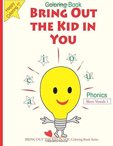 BRING OUT the KID in YOU Coloring Book - Phonics Short Vowels 1