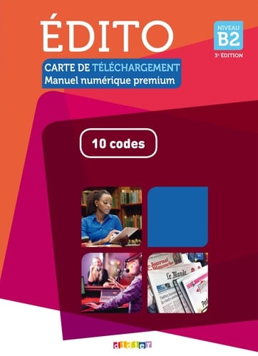 Edito NIV.B2 (Ed 2015) - Carte de Telechargement Premium Eleve/Enseignant - 10 Codes Collection Edito