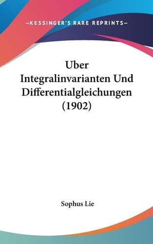 Uber Integralinvarianten Und Differentialgleichungen (1902) (German Edition)