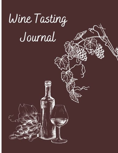 Wine Tasting Journal: A Journal to Rate and Record Wines | Wine sampling Notes and Impressions