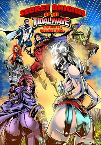 Secret Origins of the TidalWave Universe Volume Two