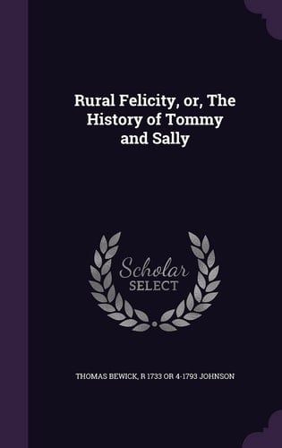 Rural Felicity, Or, The History of Tommy and Sally