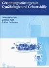 Gerinnungsstörungen in Gynäkologie und Geburtshilfe 92 Tabellen