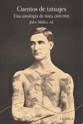 Cuentos de tatuajes Una antología de tinta (1882-1952)