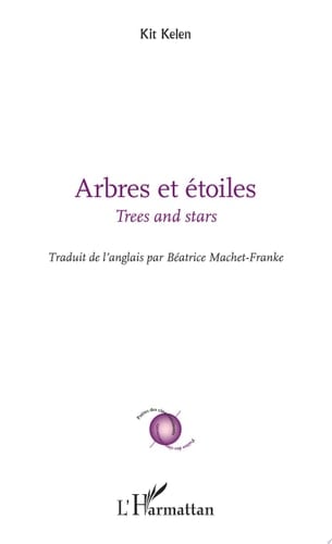 Arbres et étoiles Trees and stars - Traduit de l'anglais par Béatrice Machet-Franke