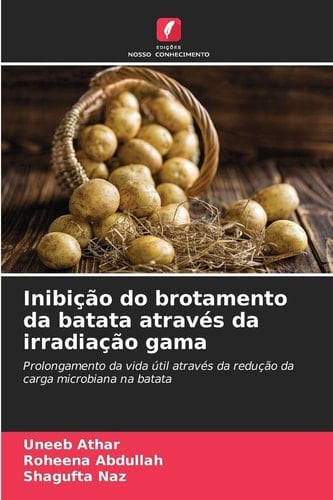 Inibição do brotamento da batata através da irradiação gama (Portuguese Edition)