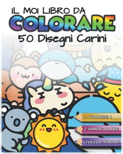 Il Mio Libro Da Colorare: 50 Disegni Mignions à Colorer (Volume 1) 50 Disegni Carini a Colori per Bambini
