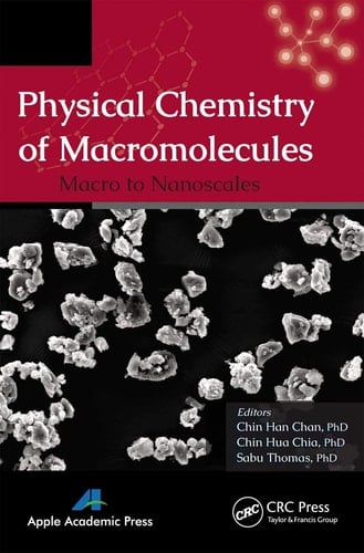 Physical Chemistry of Macromolecules Macro to Nanoscales