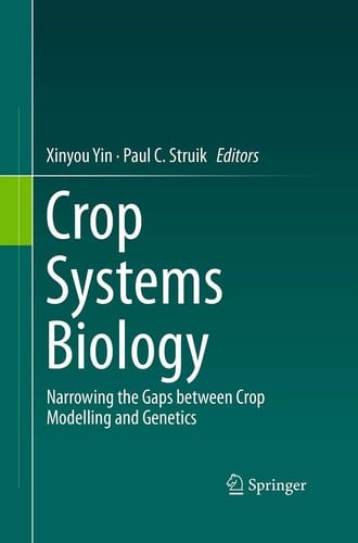 Crop Systems Biology Narrowing the gaps between crop modelling and genetics