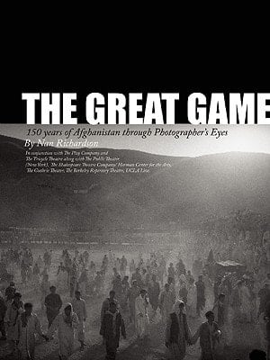 The Great Game: Afghanistan Seen Through Photographers' Eyes