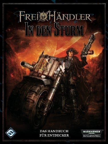 Warhammer 40000 Freihändler : Rollenspiel in der grimmen Finsternis des 41. Jahrtausends. In den Sturm : das Handbuch für Entdecker / [Entwicklung und Text Nathan Dowdell ... Dt. von Michael Römer]. .... ...