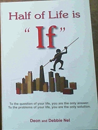 Half of Life Is If
