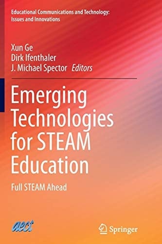 Emerging Technologies for STEAM Education Full STEAM Ahead