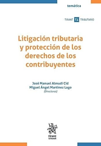 Litigación tributaria y protección de los derechos de los contribuyentes