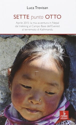 Sette punto otto aprile 2015 : la mia avventura in Nepal dal trekking al campo base dell'Everest al terremoto di Kathmandu