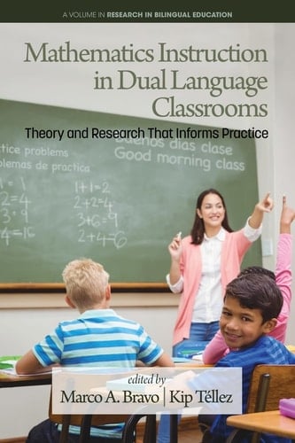 Mathematics Instruction in Dual Language Classrooms Theory and Research That Informs Practice