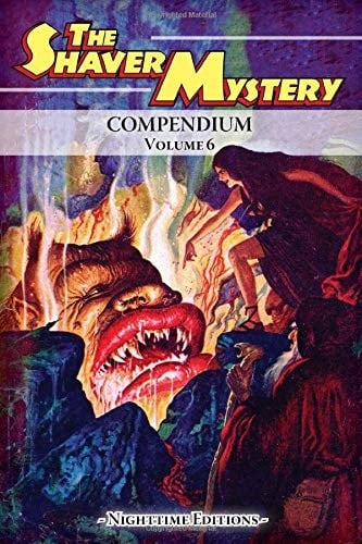The Shaver Mystery Compendium. Volume 6