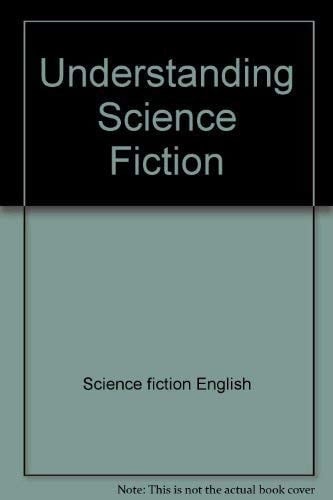 Understanding Science Fiction