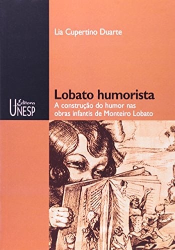 Lobato Humorista: A Construcao Do Humor NAS Obras Infantis de Monteiro Lobato