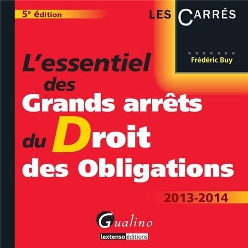 L'essentiel des grands arrêts du droit des obligations