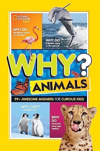 National Geographic Kids Why? Animals 99+ Awesome Answers for Curious Kids