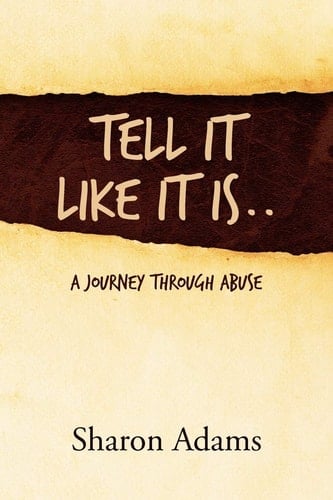 Tell It Like It Is.. A Journey Through Abuse