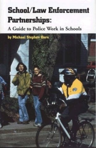 School/Law Enforcement Partnerships A Guide to Police Work in Schools