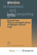 Beyond Two: Theory and Applications of Multiple-Valued Logic