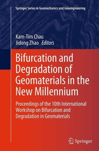 Bifurcation and Degradation of Geomaterials in the New Millennium Proceedings of the 10th International Workshop on Bifurcation and Degradation in Geomaterials
