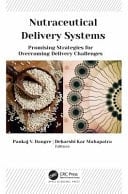 Nutraceutical Delivery Systems Promising Strategies for Overcoming Delivery Challenges