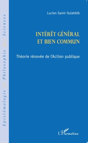 Intérêt général et bien commun Théorie rénovée de l'Action publique