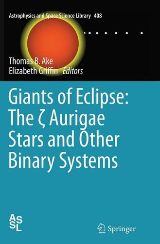 Giants of Eclipse: The ζ Aurigae Stars and Other Binary Systems