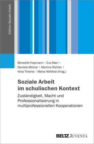 Soziale Arbeit im schulischen Kontext Zuständigkeit, Macht und Professionalisierung in multiprofessionellen Kooperationen