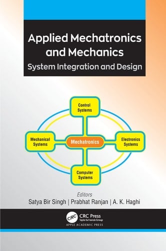 Applied Mechatronics and Mechanics System Integration and Design