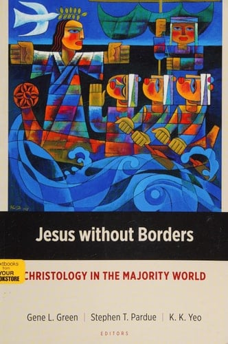 Jesus Without Borders Christology in the Majority World