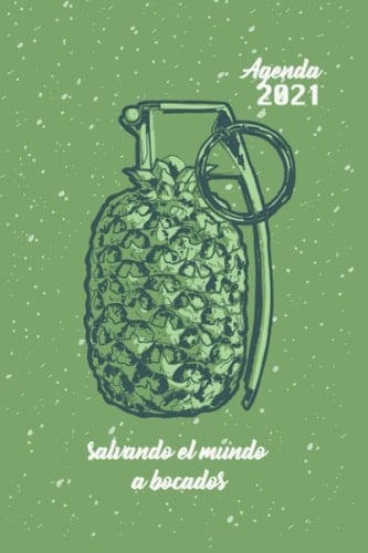 Salvando el mundo a bocados Agenda 2021: Bloc cuadriculado ,50 páginas, 6 x 9, acabado mate, tapa blanda (Spanish Edition)