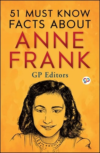 51 Must Know Facts About Anne Frank