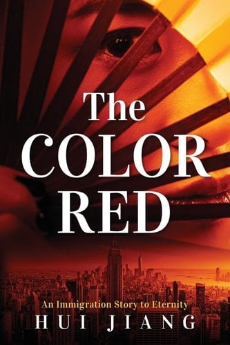 The Color Red An Immigration Story to Eternity