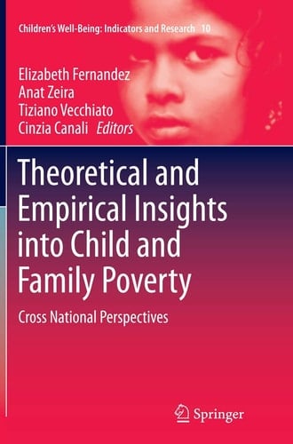 Theoretical and Empirical Insights into Child and Family Poverty Cross National Perspectives
