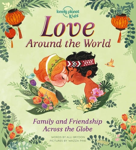 Love Around the World Family and Friendship Across the Globe