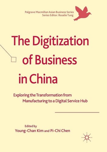 The Digitization of Business in China Exploring the Transformation from Manufacturing to a Digital Service Hub