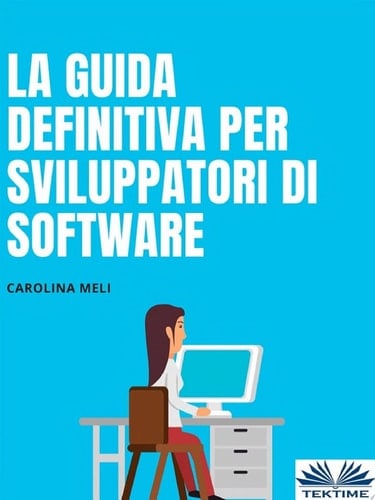 La Guida Definitiva Per Sviluppatori Di Software CONSIGLI E TRUCCHI