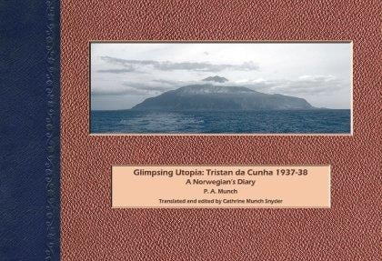 Glimpsing Utopia Tristan Da Cunha 1937-38 : a Norwegian's Diary