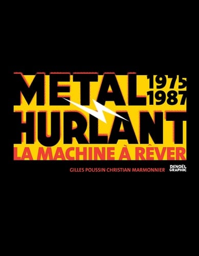 Métal Hurlant 1975-1987 La Machine à Rêver