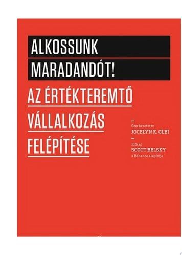Alkossunk maradandót! Az értékteremtő vállalkozás felépítése